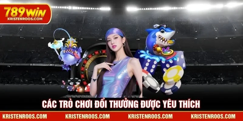 Các trò chơi đổi thưởng được yêu thích