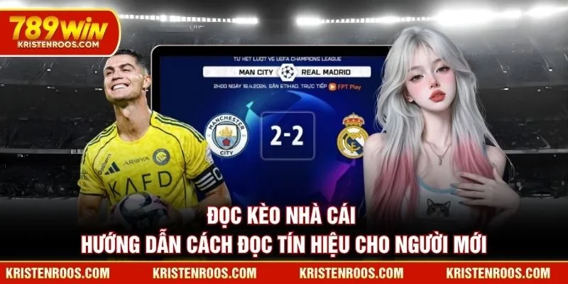 Đọc Kèo Nhà Cái - Hướng Dẫn Cách Đọc Tín Hiệu Cho Người Mới