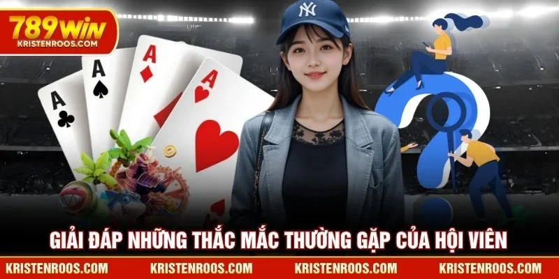 Giải đáp những thắc mắc thường gặp của hội viên