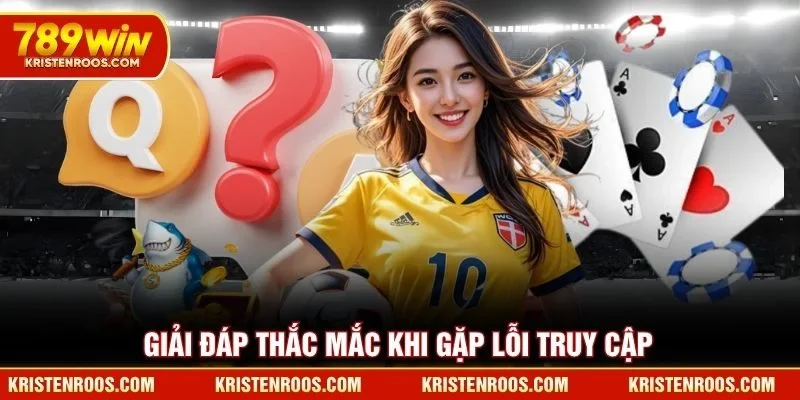 Giải đáp thắc mắc khi gặp lỗi truy cập