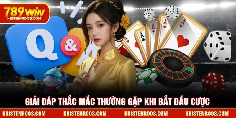 Giải đáp thắc mắc thường gặp khi bắt đầu cược