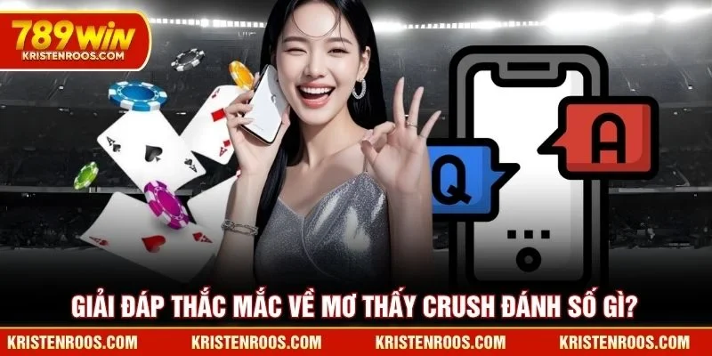 Giải đáp thắc mắc về mơ thấy crush đánh số gì?
