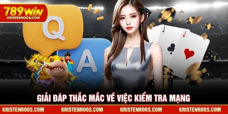 Giải đáp thắc mắc về việc kiểm tra mạng