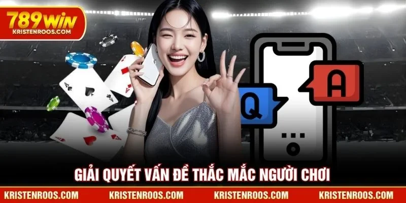 Giải quyết vấn đề thắc mắc người chơi