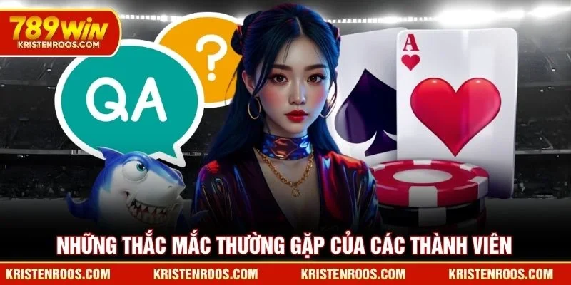 Những thắc mắc thường gặp của các thành viên