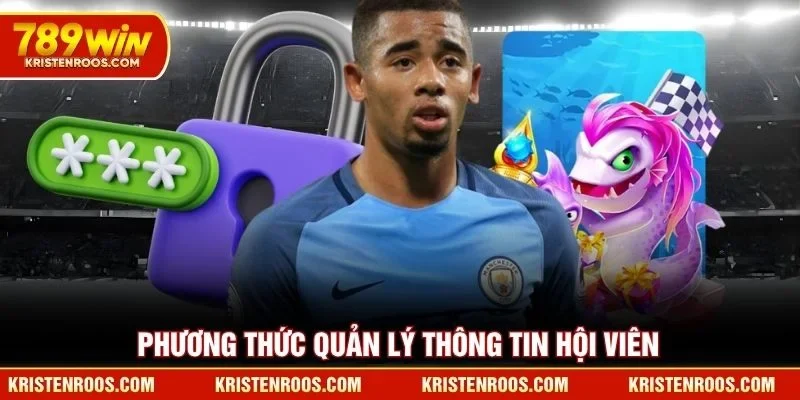 Phương thức quản lý thông tin hội viên