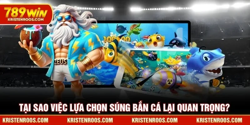 Tại sao việc lựa chọn súng bắn cá lại quan trọng?