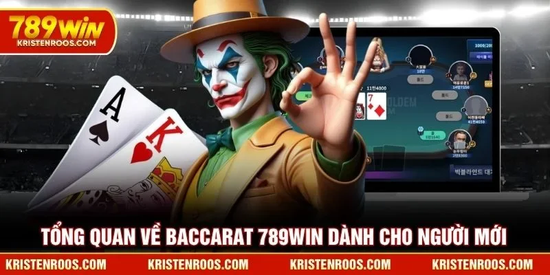 Tổng quan về Baccarat 789WIN dành cho người mới